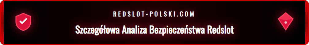 Dogłębna analiza zabezpieczeń i licencji platformy Redslot.