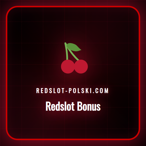 Szczegółowa analiza oferty Redslot Bonus dla graczy z Polski.