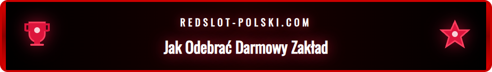 Instrukcja krok po kroku jak aktywować Redslot darmowy zakład.