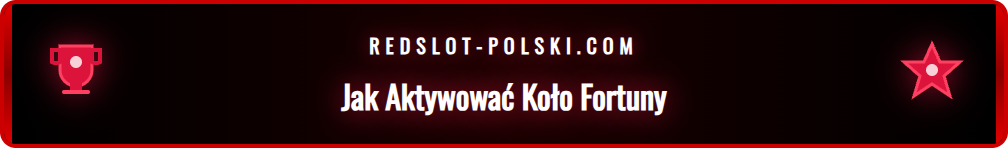 Instrukcja krok po kroku jak aktywować Redslot Koło Fortuny.