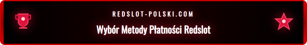 Zrzut ekranu przedstawiający różne metody płatności w Redslot.