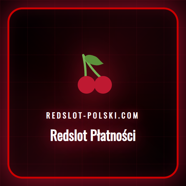 Bezpieczne i szybkie Redslot Płatności dostępne dla polskich graczy.