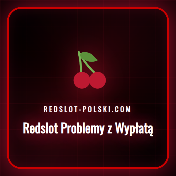 Gracz zaniepokojony problemami z wypłatą środków w Redslot.